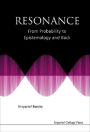 RESONANCE: FROM PROBABILITY TO EPISTEMOLOGY AND BACK: From Probability to Epistemology and Back
