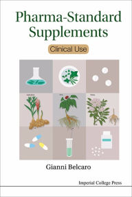 Title: PHARMA-STANDARD SUPPLEMENTS: CLINICAL USE: Clinical Use, Author: Giovanni Vincent Belcaro