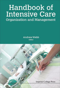 Title: HANDBOOK OF INTENSIVE CARE ORGANIZATION AND MANAGEMENT, Author: Andrew Webb