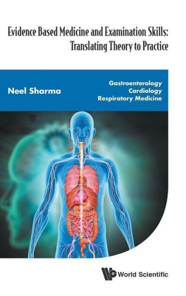 Evidence Based Medicine And Examination Skills: Translating Theory To Practice - Gastroenterology; Cardiology; Respiratory Medicine