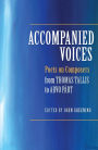 Accompanied Voices: Poets on Composers: From Thomas Tallis to Arvo Pärt