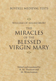 Title: Miracles of the Blessed Virgin Mary: An English Translation, Author: William of Malmesbury