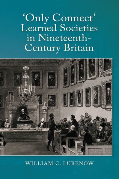 Only Connect: Learned Societies in Nineteenth-Century Britain