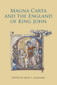 Title: Magna Carta and the England of King John, Author: Janet S. Loengard