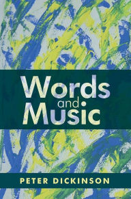 Title: Peter Dickinson: Words and Music, Author: Peter Dickinson