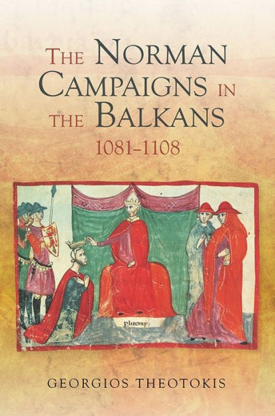 the Norman Campaigns Balkans, 1081-1108