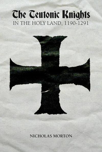 the Teutonic Knights Holy Land, 1190-1291