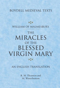 Title: Miracles of the Blessed Virgin Mary: An English Translation, Author: William of Malmesbury