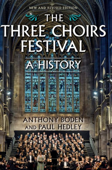 The Three Choirs Festival: A History: New and Revised Edition