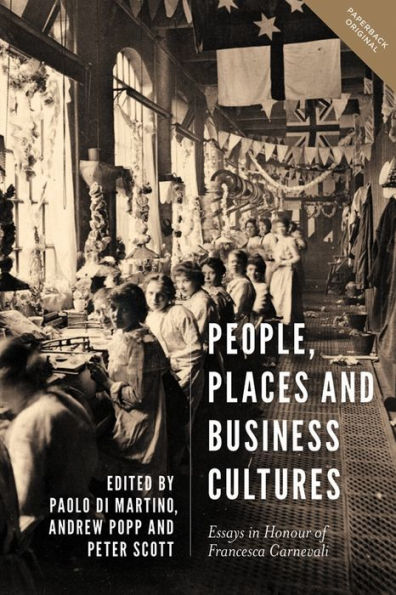 People, Places and Business Cultures: Essays Honour of Francesca Carnevali