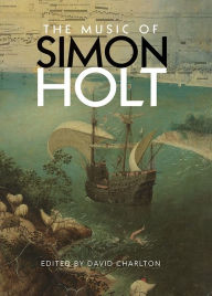 Title: The Music of Simon Holt, Author: David Charlton