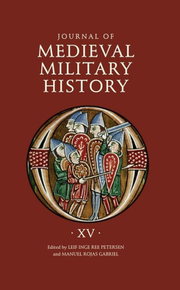 Journal of Medieval Military History: Volume XV: Strategies