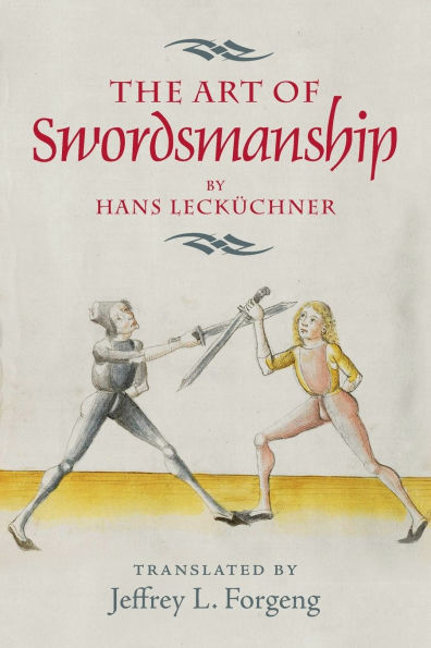 <I>The Art of Swordsmanship</I> by Hans Lecküchner