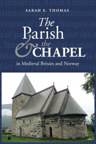 The Parish and the Chapel in Medieval Britain and Norway