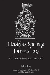 Title: The Haskins Society Journal 29: 2017. Studies in Medieval History, Author: Laura L. Gathagan