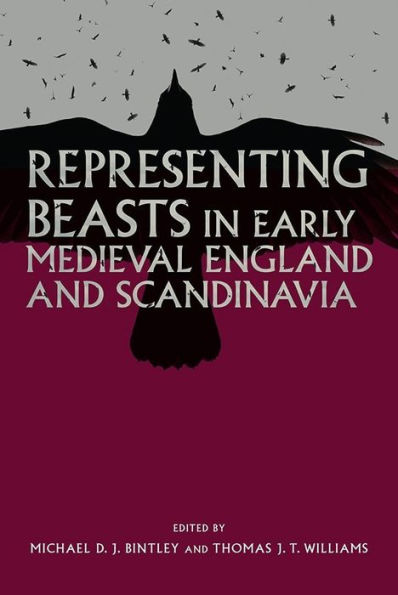 Representing Beasts Early Medieval England and Scandinavia