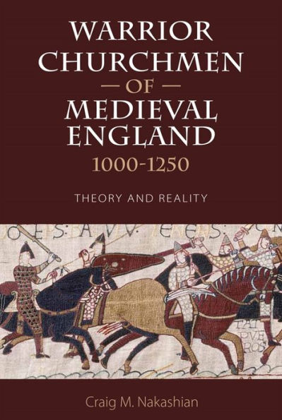 Warrior Churchmen of Medieval England, 1000-1250: Theory and Reality