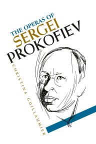 Title: The Operas of Sergei Prokofiev, Author: Christina Guillaumier