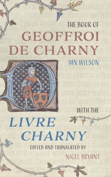 The Book of Geoffroi de Charny: with the <I>Livre Charny</I>