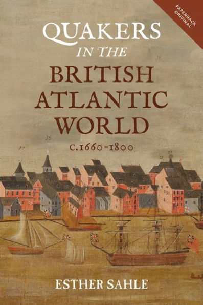 Quakers the British Atlantic World, c.1660-1800