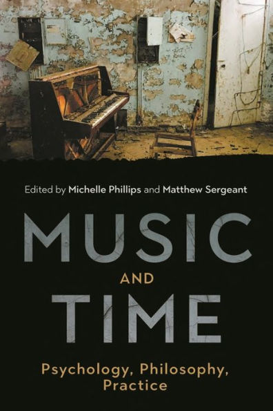 Music and Time: Psychology, Philosophy, Practice