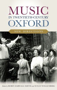 Title: Music in Twentieth-Century Oxford: New Directions, Author: Robin Darwall-Smith