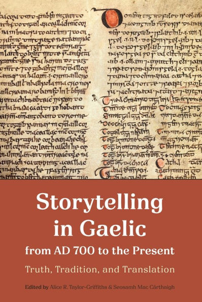 Storytelling in Gaelic from AD 700 to the Present: Truth, Tradition, and Translation