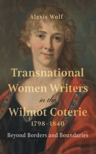 Transnational Women Writers the Wilmot Coterie, 1798-1840: Beyond Borders and Boundaries