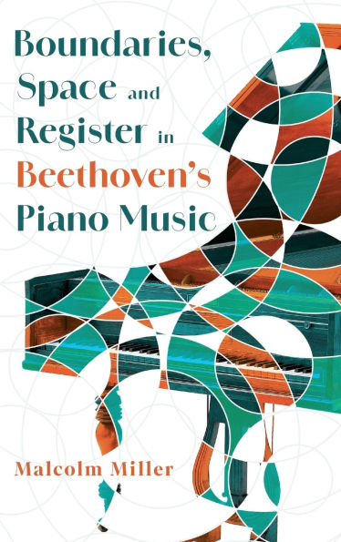 Boundaries, Space and Register in Beethoven's Piano Music