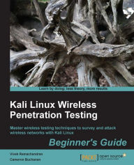 Title: Kali Linux Wireless Penetration Testing: Beginner's Guide, Author: Vivek Ramachandran