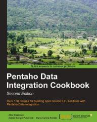 Title: Pentaho Data Integration Cookbook Second Edition, Author: Alex Meadows