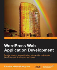 Title: Wordpress Web Application Development, Author: Ratnayake Mudiyan