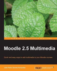 Title: Moodle 2.5 Multimedia, Author: Joao Pedro SoaresFernandes