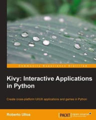 Title: Kivy: Interactive Applications in Python, Author: Roberto Ulloa