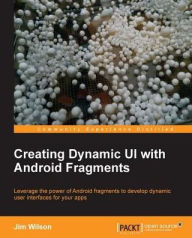 Title: Creating Dynamic UI with Android Fragments, Author: Jim Wilson