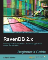 Title: RavenDB 2.x beginner's guide, Author: Khaled Tannir