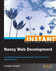 Title: Instant Nancy Web Development, Author: Christian Horsdal