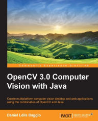 Title: OpenCV 3.0 Computer Vision with Java, Author: Daniel Lelis Baggio