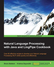 Title: Natural Language Processing with Java and LingPipe Cookbook, Author: Breck Baldwin