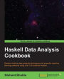 Haskell Data Analysis Cookbook