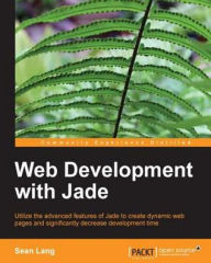 Title: Web Development with Jade, Author: Sean Lang