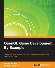 Title: OpenGL Game Development By Example, Author: Robert Madsen