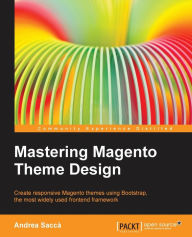 Title: Mastering Magento Theme Design, Author: Andrea Sacca