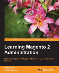 Title: Learning Magento 2 Administration, Author: Bret Williams