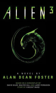 Title: Alien 3: The Official Movie Novelization, Author: Alan Dean Foster