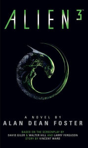 Title: Alien 3: The Official Movie Novelization, Author: Alan Dean Foster