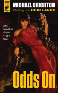 Title: Odds On, Author: Michael Crichton