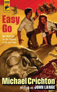 Title: Easy Go, Author: Michael Crichton