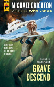 Title: Grave Descend, Author: Michael Crichton