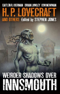 Title: Weirder Shadows Over Innsmouth, Author: Stephen Jones